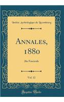 Annales, 1880, Vol. 12: 26e Fascicule (Classic Reprint)