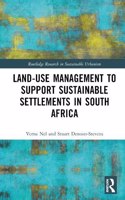 Land-Use Management to Support Sustainable Settlements in South Africa: (Routledge Research in Sustainable Urbanism)