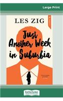 Just Another Week in Suburbia (16pt Large Print Edition)