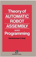 Theory of Automatic Robot Assembly and Programming