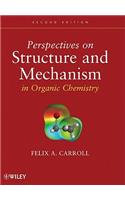 Perspectives on Structure and Mechanism in Organic Chemistry