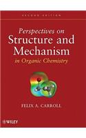 Perspectives on Structure and Mechanism in Organic Chemistry