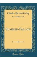 Summer-Fallow (Classic Reprint)