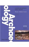 Archaeology: Theories, Methods, and Practice, College Edition