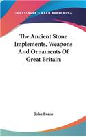 Ancient Stone Implements, Weapons And Ornaments Of Great Britain