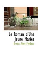 Le Roman D'Une Jeune Mari E