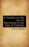 A Treatise on the Law of Warranties in the Sale of Chattels