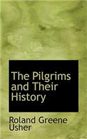 The Pilgrims and Their History: (English)