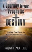 Journey to Your Prophetic Destiny