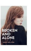 Broken & Alone