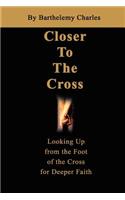 Closer To The Cross