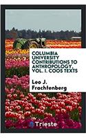 Columbia University Contributions to Anthropology, Vol. I. Coos Texts