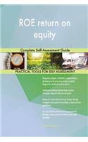 ROE return on equity Complete Self-Assessment Guide