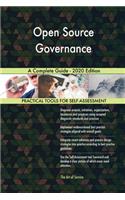 Open Source Governance A Complete Guide - 2020 Edition