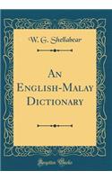 An English-Malay Dictionary (Classic Reprint)