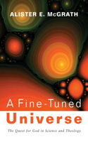 Fine-Tuned Universe: The Quest for God in Science and Theology