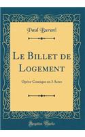 Le Billet de Logement: Opéra-Comique en 3 Actes (Classic Reprint)