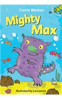 Mighty Max: A Bloomsbury Young Reader