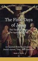 The The Final Days of Jesus