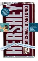 Hershey: Milton S. Hershey's Extraordinary Life of Wealth, Empire, and Utopian Dreams