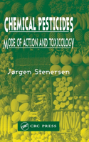 Chemical Pesticides Mode of Action and Toxicology: Mode of Action and Toxicology