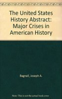THE UNITED STATES HISTORY ABSTRACT: MAJOR CRISES IN AMERICAN HISTORY