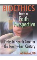 Bioethics from a Faith Perspective