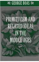 Primitivism and Related Ideas in the Middle Ages