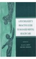 A Psychologist's Proactive Guide to Managed Mental Health Care