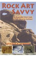 Rock Art Savvy: The Responsible Visitor's Guide to Public Sites of the Southwest