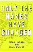 Only the Names Have Changed