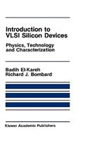 Introduction to VLSI Silicon Devices: Physics, Technology and Characterization