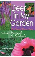 Deer in My Garden, Volume 1: Perennials & Subshrubs