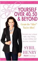 Style Yourself Over 40, 50 & Beyond