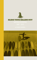 Slide Your Brains Out: Surfing in General 1997-2012