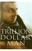 Trillion Dollar Man