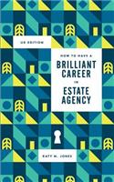 How to Have a Brilliant Career in Estate Agency