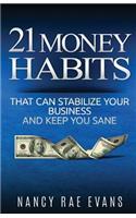 21 Money Habits That Can Stabilize Your Business And Keep You Sane