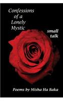Confessions of a Lonely Mystic Small Talk