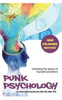 Punk Psychology: Learn Secrets Of The Mind and Forever Solve The Problems of Negative Emotions, Bad Behaviors, Disempowering Thoughts and Dysfunctional Relationships