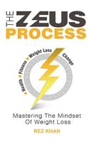 The Zeus Process: Mastering the Mindset of Weight Loss