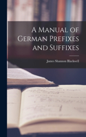 Manual of German Prefixes and Suffixes
