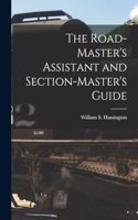 The Road-Master's Assistant and Section-Master's Guide