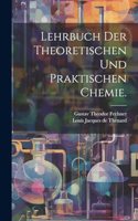 Lehrbuch der theoretischen und praktischen Chemie.