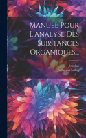 Manuel Pour L'analyse Des Substances Organiques...