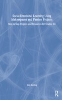 Social-Emotional Learning Using Makerspaces and Passion Projects