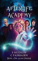 The Glass Dagger: (1 Afterlife Academy)