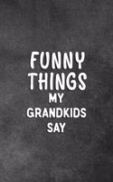 Funny Things My Grandkids Say