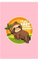 I'm not lazy I'm energy efficient