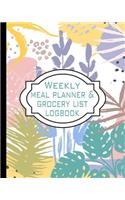 Weekly Meal Planner & Grocery List Logbook: Get Organized with this Food Planner and Grocery Shopping List and breeze through the Supermarket in no time. Track and Save Time Money and Energy